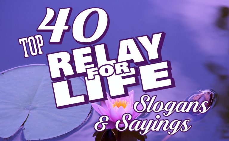 Top 40 Relay For Life Slogans and Sayings for Your Team Shirts
