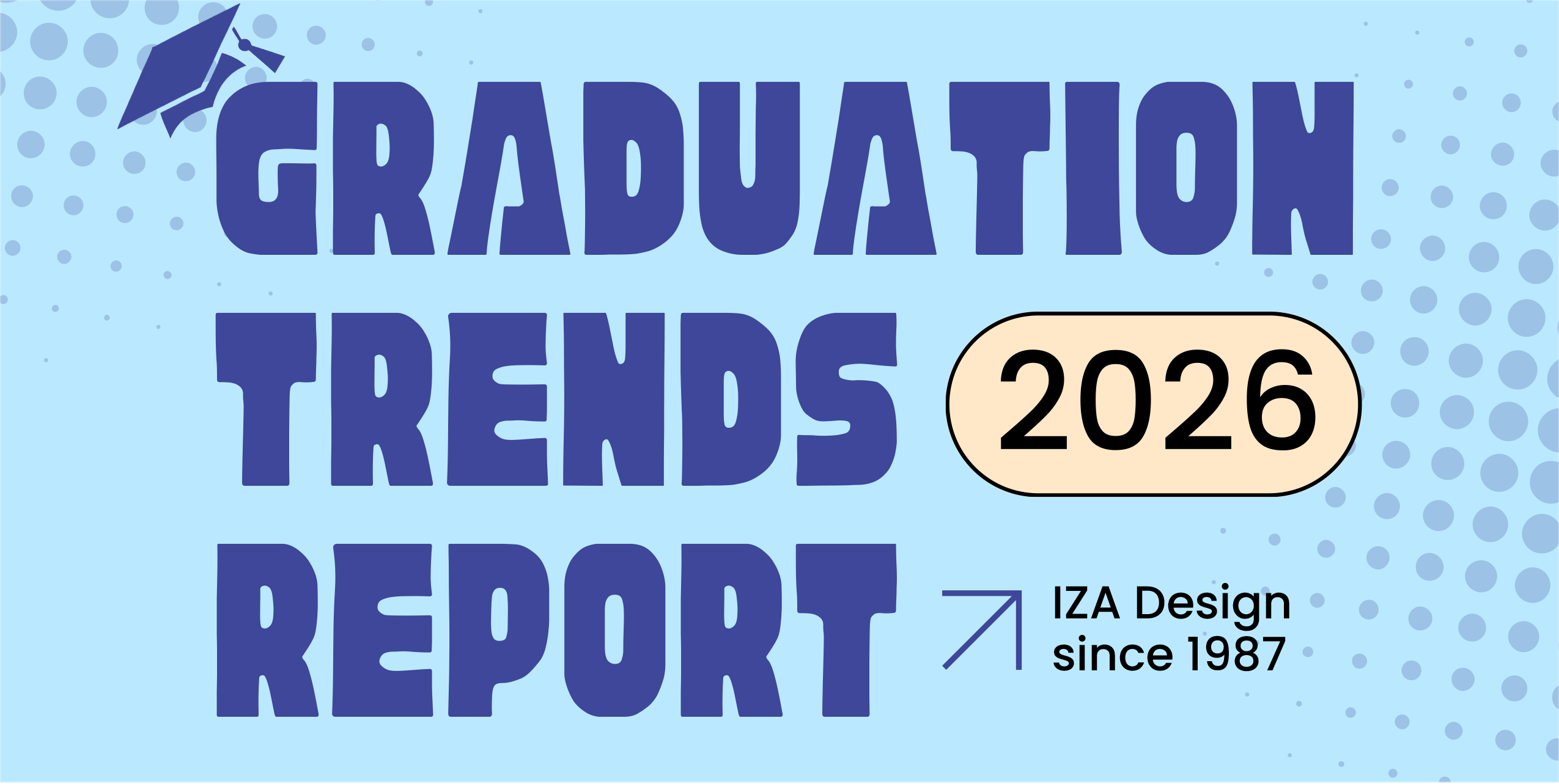 Graduation Trends Report 2026 by IZA Design since 1987
